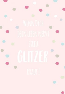 Karte Wenn dich dein Leben nervt streu Glitzer